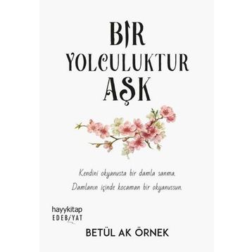 Bir Yolculuktur Aşk - Betül Ak