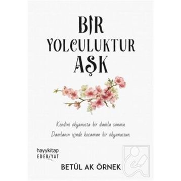 Bir Yolculuktur Aşk - Betül Ak