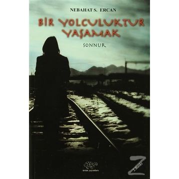 Bir Yolculuktur Yaşamak - Nebahat S. Ercan