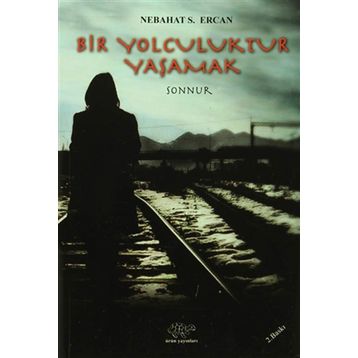 Bir Yolculuktur Yaşamak - Nebahat S. Ercan