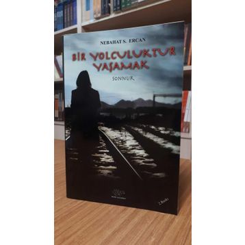 Bir Yolculuktur Yaşamak - Nebahat S. Ercan