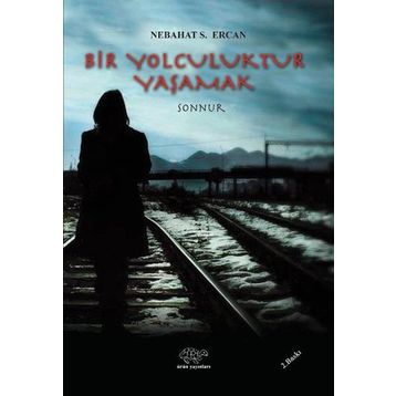 Bir Yolculuktur Yaşamak - Nebahat S. Ercan