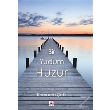 Bir Yudum Huzur - Ramazan Çebi