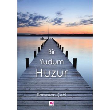 Bir Yudum Huzur - Ramazan Çebi