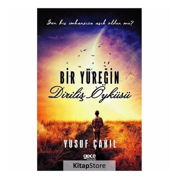 Bir Yüreğin Diriliş Öyküsü - Yusuf Çakıl