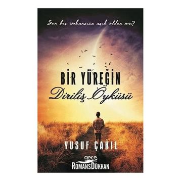 Bir Yüreğin Diriliş Öyküsü - Yusuf Çakıl