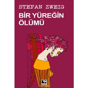 Bir Yüreğin Ölümü - Stefan Zweig