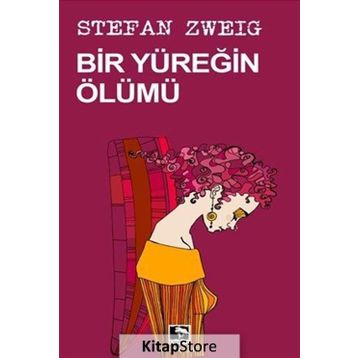 Bir Yüreğin Ölümü - Stefan Zweig