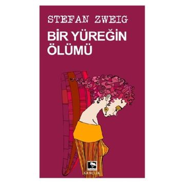 Bir Yüreğin Ölümü - Stefan Zweig