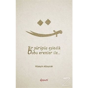 Bir Yürüyüş Eyledik Baba Erenler İle... - Hüseyin Albayrak