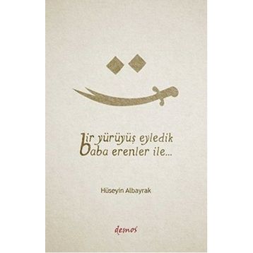 Bir Yürüyüş Eyledik Baba Erenler İle... - Hüseyin Albayrak