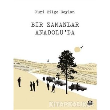 Bir Zamanlar Anadolu’da - Nuri Bilge Ceylan