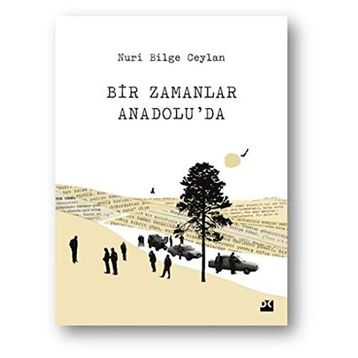 Bir Zamanlar Anadolu’da - Nuri Bilge Ceylan