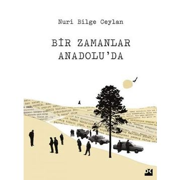 Bir Zamanlar Anadolu’da - Nuri Bilge Ceylan