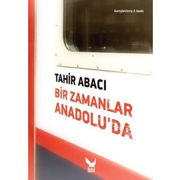 Bir Zamanlar Anadolu’da - Tahir Abacı