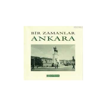Bir Zamanlar Ankara - Cüneyt Arcayürek