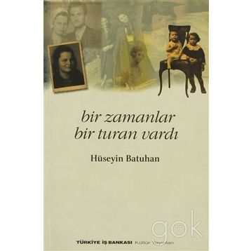 Bir Zamanlar Bir Turan Vardı - Hüseyin Batuhan