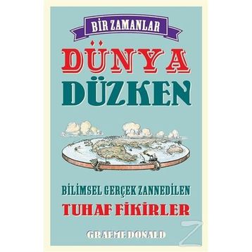 Bir Zamanlar Dünya Düzken - Graeme Donald