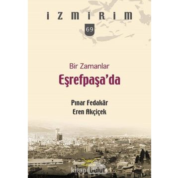 Bir Zamanlar Eşrefpaşa'da - Pınar Fedakar