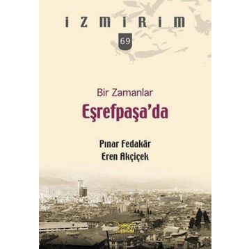Bir Zamanlar Eşrefpaşa'da - Pınar Fedakar