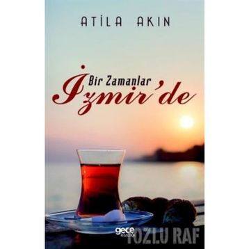 Bir Zamanlar İzmir'de - Atila Akın