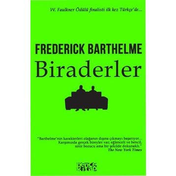 BIRADERLER - FREDERICK BARTHELME