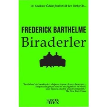 BIRADERLER - FREDERICK BARTHELME