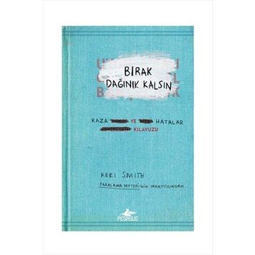 Bırak Dağınık Kalsın - Keri Smith