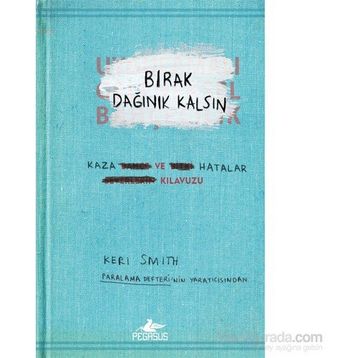 Bırak Dağınık Kalsın - Keri Smith
