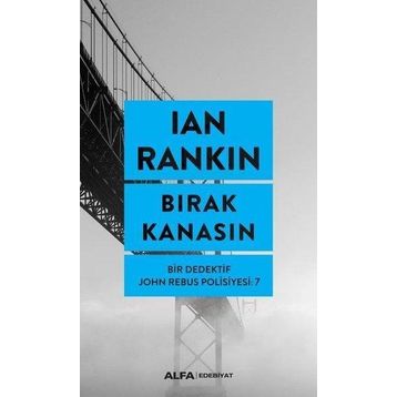 Bırak Kanasın - Bir Dedektif John Rebus Polisiyesi 7