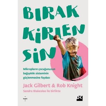 Bırak Kirlensin - Rob Knight Jack Gilbert
