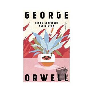 Bırak Serpilsin Aspidistra - George Orwell