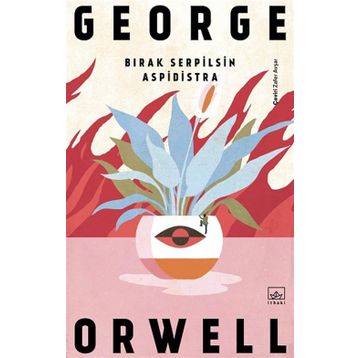 Bırak Serpilsin Aspidistra - George Orwell