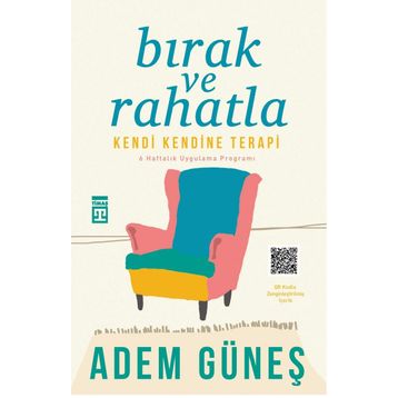 Bırak Ve Rahatla: Kendi Kendine Terapi - Adem Güneş