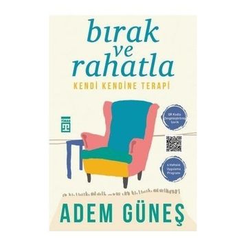 Bırak Ve Rahatla: Kendi Kendine Terapi - Adem Güneş