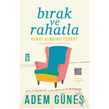 Bırak Ve Rahatla: Kendi Kendine Terapi - Adem Güneş