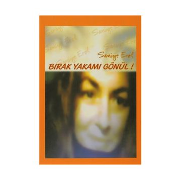 BIRAK YAKAMI GÖNÜL - SANIYE EROL