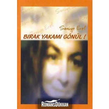 BIRAK YAKAMI GÖNÜL - SANIYE EROL