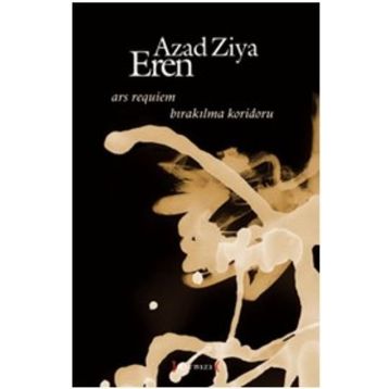 BIRAKILMA KORIDORU ARS REQUIEM - AZAD ZIYA EREN