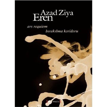 BIRAKILMA KORIDORU ARS REQUIEM - AZAD ZIYA EREN