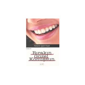BIRAKIN GÜZEL KONUŞSUN - HÜZEYME YEŞİM KOÇAK