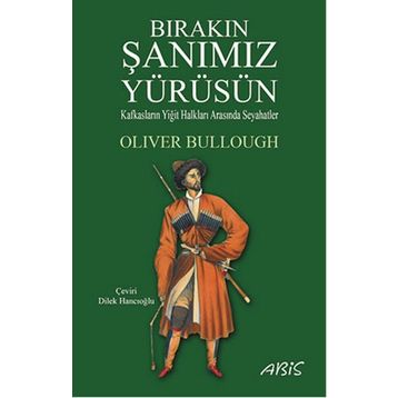 Bırakın Şanımız Yürüsün - Oliver Bullough