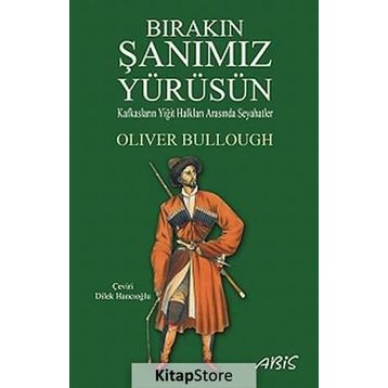 Bırakın Şanımız Yürüsün - Oliver Bullough