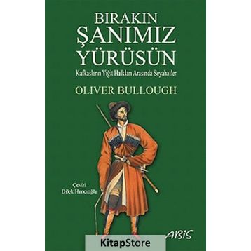 Bırakın Şanımız Yürüsün - Oliver Bullough