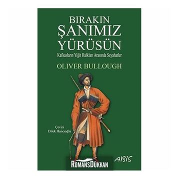 Bırakın Şanımız Yürüsün - Oliver Bullough