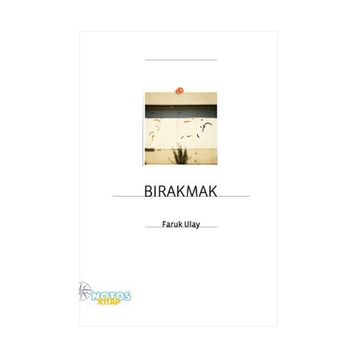 BIRAKMAK - FARUK ULAY