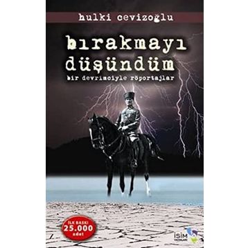 BIRAKMAYI DÜŞÜNDÜM BIR DEVRIMCIYLE RÖPORTAJLAR - HULKI CEVIZOĞLU