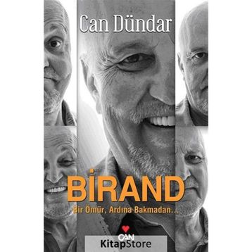 BIRAND BIR ÖMÜR ARDINA BAKMADAN - CAN DÜNDAR