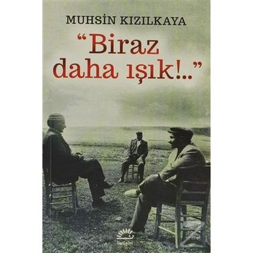 BIRAZ DAHA IŞIK - MUHSIN KIZILKAYA