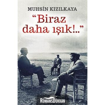 BIRAZ DAHA IŞIK - MUHSIN KIZILKAYA